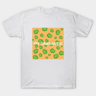 My Cabbages! T-Shirt